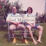 9781541410695-1541410696-Another Kind of Madness: A Journey Through the Stigma and Hope of Mental Illness