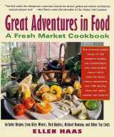 9780312280024-0312280025-Great Adventures in Food : A Fresh Market Cookbook