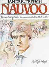 9780934126274-0934126275-Nauvoo: The Saga of a City of Exiles--The Passions That Built and Destroyed It