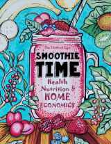9781981391707-1981391703-Smoothie Time - Health, Nutrition & Home Economics: Homeschooling Curriculum and Cookbook