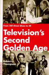 9780826409010-0826409016-Television's Second Golden Age: From Hill Street Blues to Er : Hill Street Blues/Thirtysomething/St. Elsewhere/China Beach/Cagney & Lacey/Twin Peaks/Moonlighting/Northern Exposure/L.