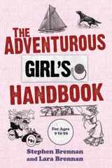 9781602396357-1602396353-The Adventurous Girl's Handbook: For Ages 9-99