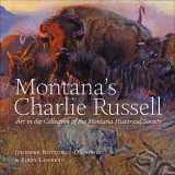 9781940527109-1940527104-Montana's Charlie Russell: Art in the Collection of the Montana Historical Society