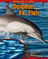 9781410939494-1410939499-Dolphin Vs. Fish (Read Me!: Predator VS. Prey, 1)