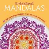 9781454710417-1454710411-Embroidered Mandalas: 25 Iron-On Mandala Designs to Stitch, Color, and Share
