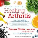 9781541458444-1541458443-Healing Arthritis: Your 3-Step Guide to Conquering Arthritis Naturally