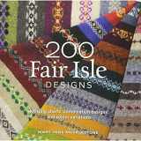 9781844486922-1844486923-200 Fair Isle Designs: Knitting Charts, Combination Designs, and Colour Variations