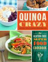 9781939629685-1939629683-Quinoa Crazy: The Gluten-Free Superfood Cookbook
