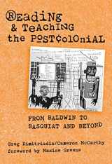 9780807741511-0807741515-Reading and Teaching the Postcolonial: From Baldwin to Basquiat and Beyond