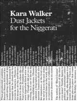 9780982681367-0982681364-Kara Walker: Dust Jackets for the Niggerati