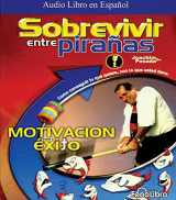 9781933499758-1933499753-Sobrevivir entre Piranas: Como Conseguir Lo Que Quiere, Con Lo Que Tiene (Spanish Edition)