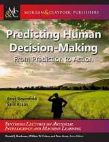 9781681732763-1681732769-Predicting Human Decision-Making: From Prediction to Action (Synthesis Lectures on Artificial Intelligence and Machine Learning)
