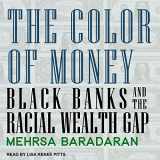 9781541464858-1541464850-The Color of Money: Black Banks and the Racial Wealth Gap