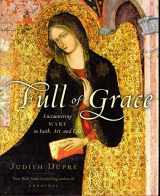 9781400065851-1400065852-Full of Grace: Encountering Mary in Faith, Art, and Life