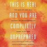 9781549172991-1549172999-This Is Real and You Are Completely Unprepared Lib/E: The Days of Awe as a Journey of Transformation