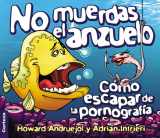 9789506831585-9506831580-No muerdas el anzuelo / Do not take the bait: Cómo escapar de la pornografía / Getting away from pornography (Spanish Edition)