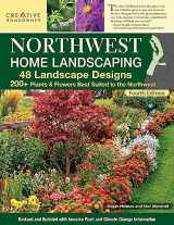 9781580115988-1580115985-Northwest Home Landscaping, Fourth Edition: 48 Landscape Designs, 200+ Plants & Flowers Best Suited to the Northwest (Creative Homeowner) For the Pacific Northwest: WA, OR, and Western BC, Canada