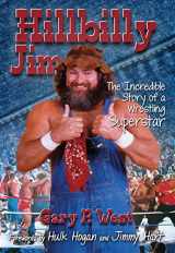9781942613497-1942613490-Hillbilly Jim The Incredible Story of a Wrestling Superstar