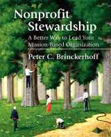 9780940069428-0940069423-Nonprofit Stewardship: A Better Way to Lead Your Mission-Based Organization
