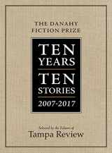 9781597321600-1597321605-The Danahy Fiction Prize: Ten Years | Ten Stories, 2007-2017