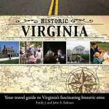 9781596525375-1596525371-Historic Virginia: Your Travel Guide to Virginia's Fascinating Historic Sites