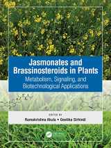 9780367627560-0367627566-Jasmonates and Brassinosteroids in Plants: Metabolism, Signaling, and Biotechnological Applications