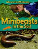 9781599203256-1599203251-Minibeasts in the Soil (Where to Find Minibeasts)
