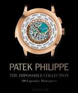 9781649802408-1649802404-Patek Philippe: The Impossible Collection