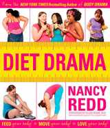 9781592406029-1592406025-Diet Drama: Feed Your Body! Move Your Body! Love Your Body!