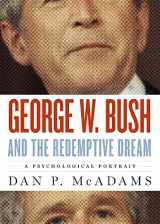 9780199752089-0199752087-George W. Bush and the Redemptive Dream: A Psychological Portrait (Inner Lives)