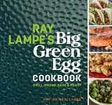 9781449475857-144947585X-Ray Lampe's Big Green Egg Cookbook: Grill, Smoke, Bake & Roast (Volume 3)