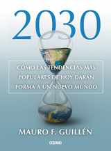9786075573366-6075573364-2030.: Cómo las tendencias más populares de hoy darán forma a un nuevo mundo (Spanish Edition)