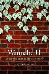 9780226815299-0226815293-Wannabe U: Inside the Corporate University