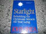 9780824512729-0824512723-Starlight: Beholding the Christmas Miracle All Year Long