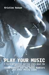 9781098318659-109831865X-Play your Music: A fan's perspective and true story about the Philadelphia rock band Tommy C