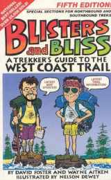 9781894384650-1894384652-Blisters and Bliss : The Trekker's Guide to the West Coast Trail