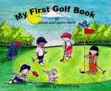 9780966911602-0966911601-My First Golf Book (My First Book Series)