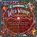 9781635861297-1635861292-Maia Toll's Wild Wisdom Companion: A Guided Journey into the Mystical Rhythms of the Natural World, Season by Season