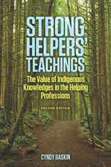 9781551309422-1551309424-Strong Helpers' Teachings: The Value of Indigenous Knowledges in the Helping Professions