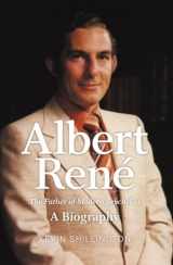 9781742586120-1742586120-Albert Rene: The Father of Modern Seychelles, A Biography