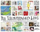 9781600610868-1600610862-An Illustrated Life: Drawing Inspiration from the Private Sketchbooks of Artists, Illustrators and Designers