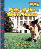 9780531224335-0531224333-Pets at the White House (Scholastic News Nonfiction Readers: Let's Visit the White House)