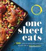 9780848754495-0848754492-One Sheet Eats: 100+ Delicious Recipes All Made on a Baking Sheet