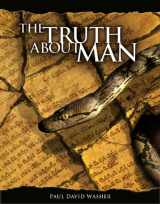 9780981732114-0981732119-The Truth about Man