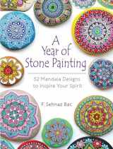 9780486828527-0486828522-A Year of Stone Painting: 52 Mandala Designs to Inspire Your Spirit (Dover Crafts: Painting)