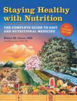 9781587612824-1587612828-Staying Healthy with Nutrition, rev: The Complete Guide to Diet and Nutritional Medicine