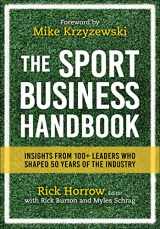 9781492543107-1492543101-The Sport Business Handbook: Insights From 100+ Leaders Who Shaped 50 Years of the Industry
