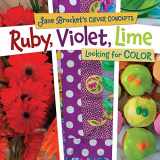 9780761346128-0761346120-Ruby, Violet, Lime: Looking for Color (Jane Brocket's Clever Concepts)