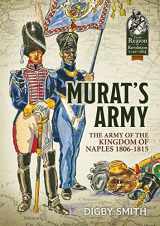 9781912390090-1912390094-Murat's Army: The Army of the Kingdom of Naples 1806-1815 (From Reason to Revolution)