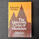 9780883445235-0883445239-The Unknown Christ of Hinduism: Towards an Ecumenical Christophany